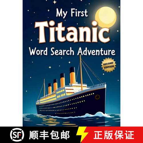 【3-4周达】My First Titanic Word Search Adventure (Second Edition): 50 Easy Puzzles for Young Explore... [9781997756620]