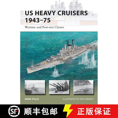 【3-4周达】US Heavy Cruisers 1943–75: Wartime and Post-war Classes [9781782006329]