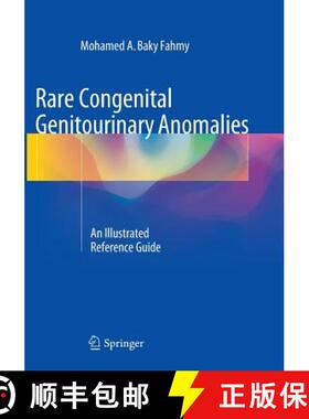【3-4周达】Rare Congenital Genitourinary Anomalies : An Illustrated Reference Guide [9783662511831]