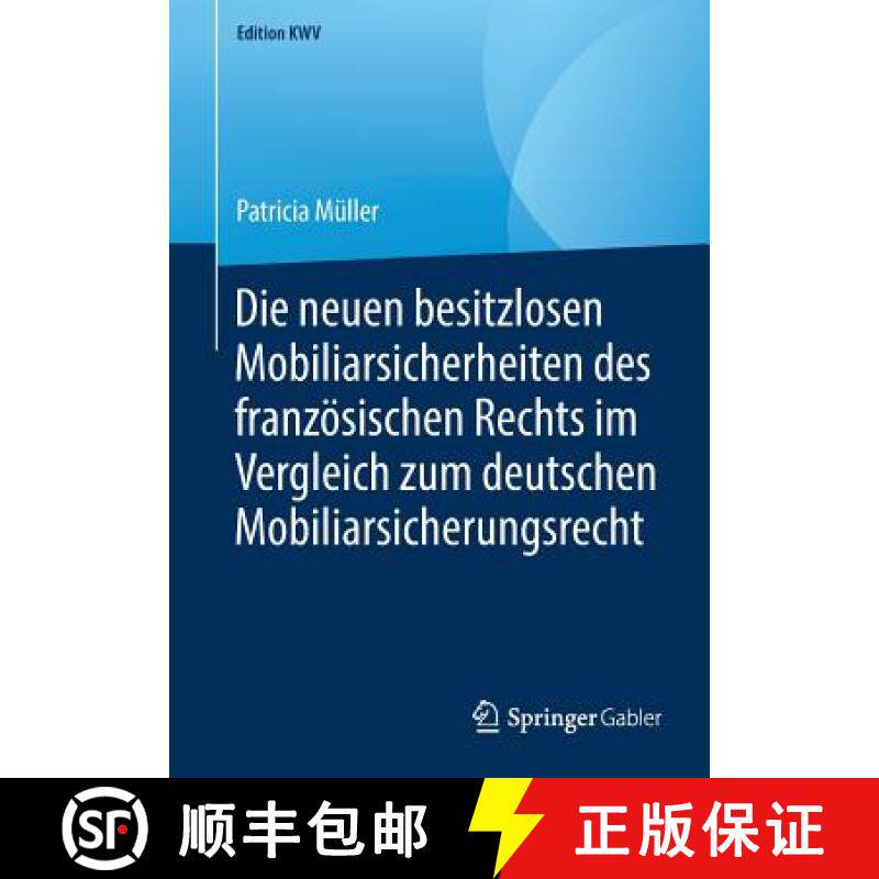 【3-4周达】Die Neuen Besitzlosen Mobiliarsicherheiten Des Französischen Rechts Im Vergleich Zum Deut... [9783658239312]