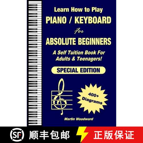 【3-4周达】Learn How to Play Piano / Keyboard For Absolute Beginners: A Self Tuition Book For Adults ... [9781471652578]