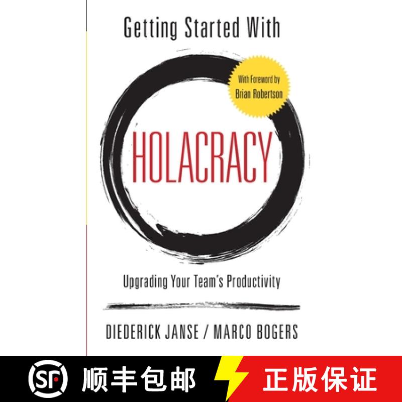 【3-4周达】Getting Started With Holacracy: Upgrading Your Team's Productivity [9789090335230]
