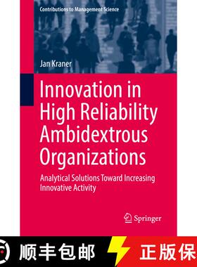 【3-4周达】Innovation in High Reliability Ambidextrous Organizations : Analytical Solutions Toward In... [9783319749259]