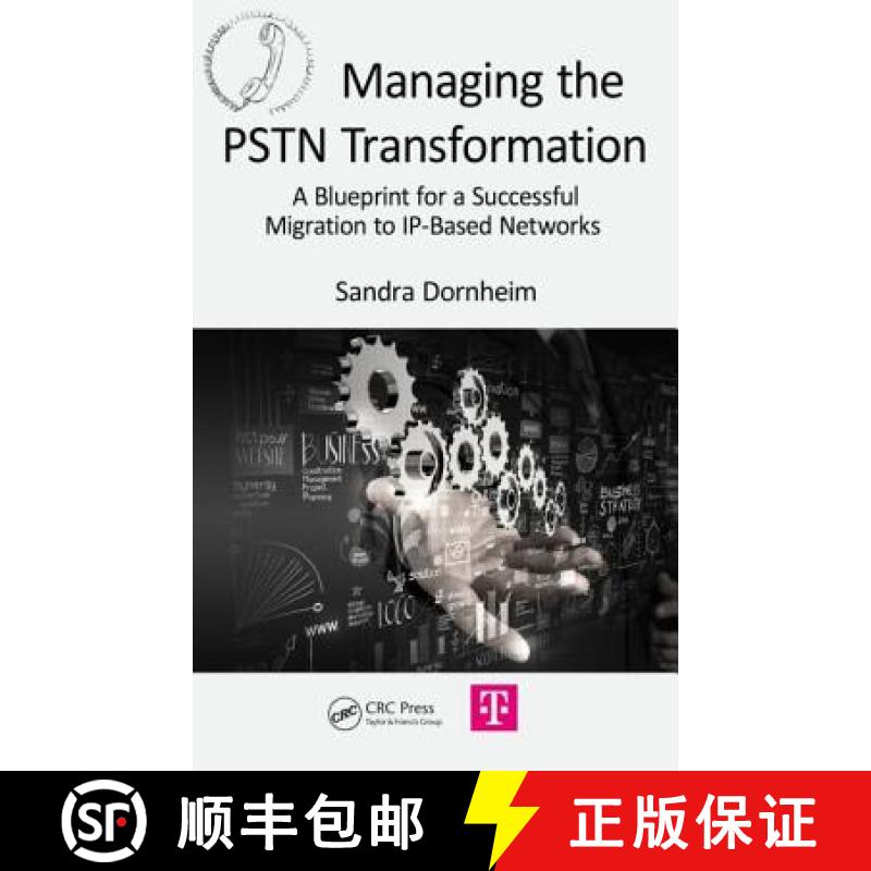 【3-4周达】Managing the PSTN Transformation: A Blueprint for a Successful Migration to Ip-Based Networks [9781498701037]