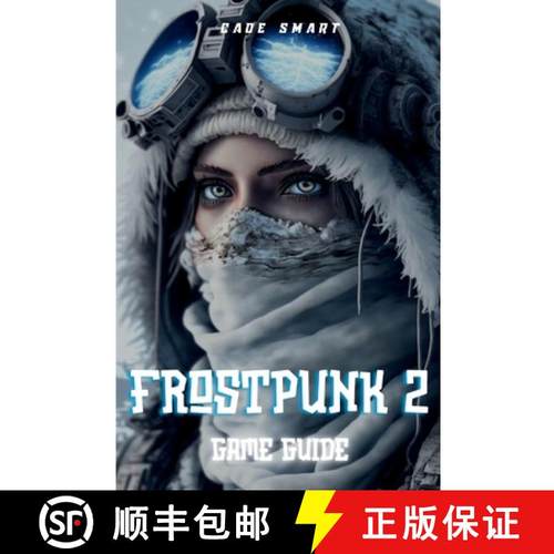 预订 Frostpunk 2 Game Guide: Essential Strategies For Managing Your City and Resources [9798330434503]