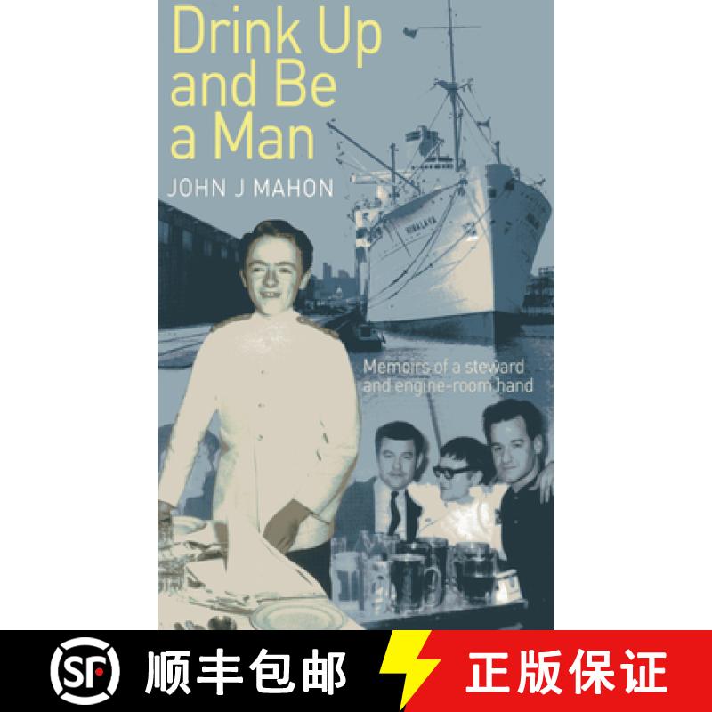 【3-4周达】Drink Up and Be a Man : Memoirs of a Steward and Engine-Room Hand [9781906266196]