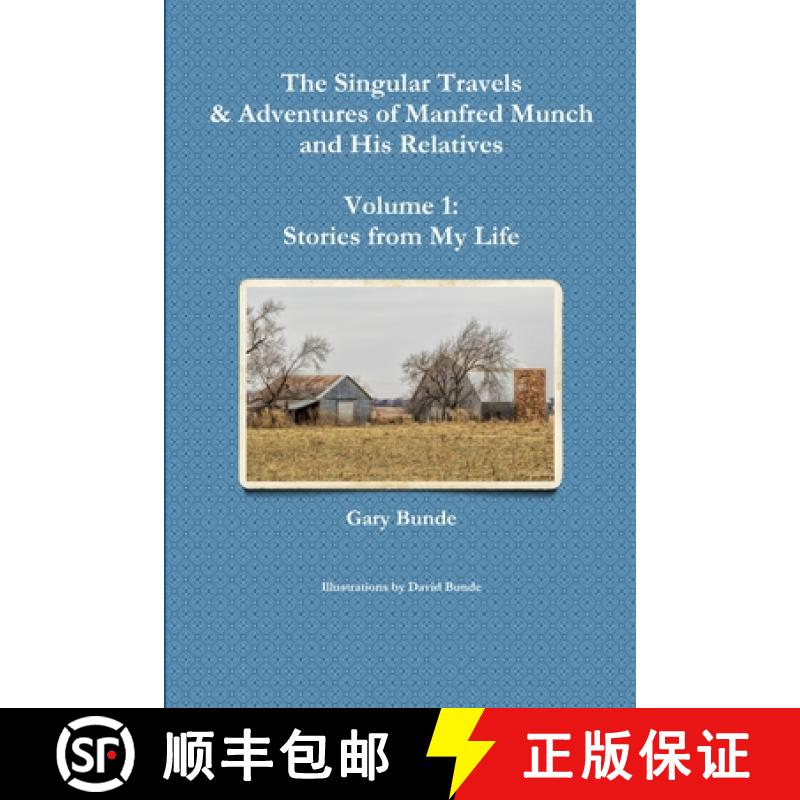 【2-3周达】The Singular Travels & Adventures of Manfred Munch and His Relatives - Volume 1: Stories f... [9781312020467]