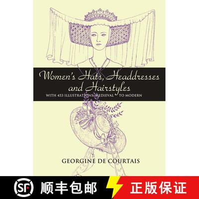 预订 Women's Hats, Headdresses and Hairstyles: With 453 Illustrations, Medieval to Modern [9780486448503]