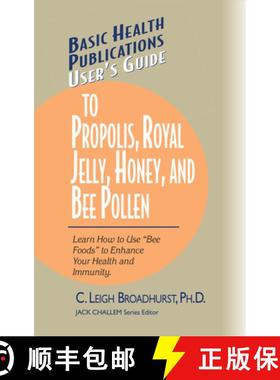 【3-4周达】User's Guide to Propolis, Royal Jelly, Honey, and Bee Pollen : Learn How to Use Bee Foods ... [9781591201632]