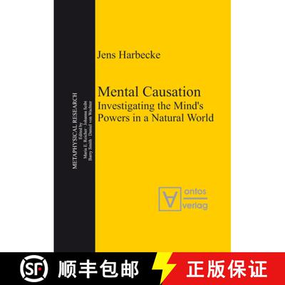 【3-4周达】精装 Mental Causation: Investigating the Mind's Powers in a Natural World [9783110324495]