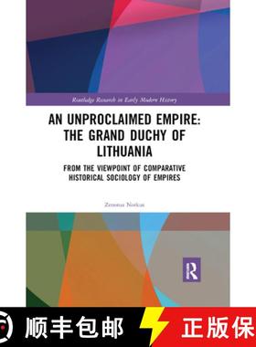 【3-4周达】An Unproclaimed Empire: The Grand Duchy of Lithuania: From the Viewpoint of Comparative Hi... [9780367885670]