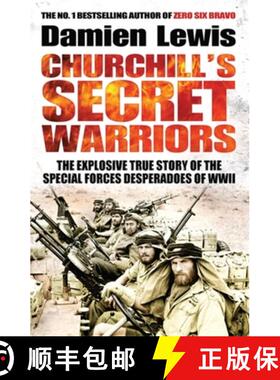 【3-4周达】Churchill's Secret Warriors: Soon to be a major Guy Ritchie film: THE MINISTRY OF UNGENTLE... [9781848668553]