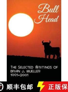 预订 Bull Head: The Selected Writings of Brian J. Mueller 1991-2001 [9780996812030]