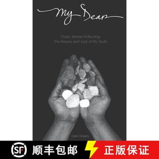 【3-4周达】My Dear: Poetic Words Reflecting The Beauty And Joys Of My Youth [9781682355046]