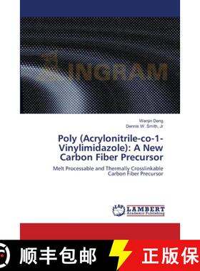 预订 Poly (Acrylonitrile-co-1-Vinylimidazole): A New Carbon Fiber Precursor [9783659122149]