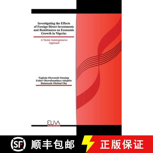 【3-4周达】Investigating The Effects of Foreign Direct Investments and Remittances On Economic Growth... [9781952751646]