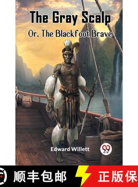 【3-4周达】Gray ScalpOr, The Blackfoot Brave (Edition2023) [9789361426247]