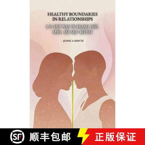 【3-4周达】Healthy Boundaries in Relationships: A 5-Step Plan to Balance Love, Space, and Self-Respect [9798349673450]