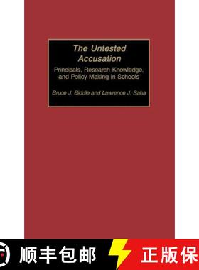 预订 The Untested Accusation: Principals, Research Knowledge, and Policy Making in Schools [9781567506228]