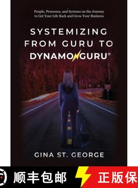 【3-4周达】Systemizing from Guru to DynamoGuru: People, Processes, and Systems on the Journey to Get ... [9781637926406]