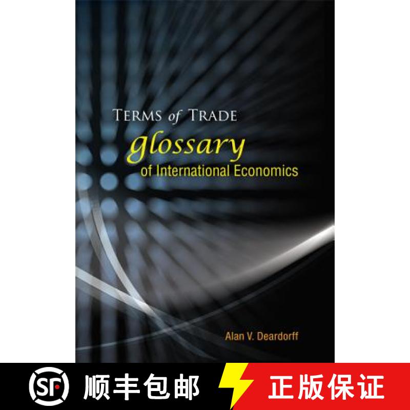 【3-4周达】Terms of Trade: Glossary of International Economics [9789812566034]