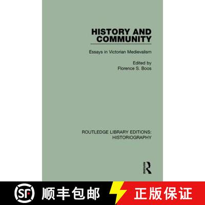 【3-4周达】History and Community: Essays in Victorian Medievalism [9781138124790]