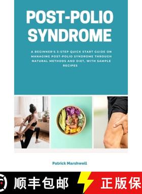 预订 Post-Polio Syndrome: A Beginner's 3-Step Quick Start Guide on Managing Post-Polio Syndrome Throu... [9798348451882]