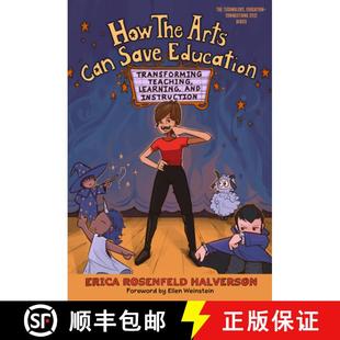 【3-4周达】How the Arts Can Save Education: Transforming Teaching, Learning, and Instruction [9780807765722]
