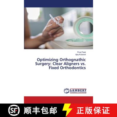 【3-4周达】Optimizing Orthognathic Surgery: Clear Aligners vs. Fixed Orthodontics [9786208431860]