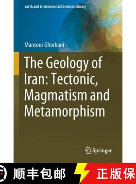 【3-4周达】The Geology of Iran: Tectonic, Magmatism and Metamorphism [9783030711115]