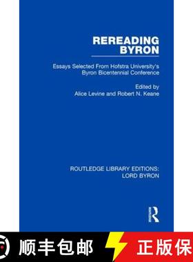 【3-4周达】Rereading Byron: Essays Selected from Hofstra University's Byron Bicentennial Conference [9781138675384]