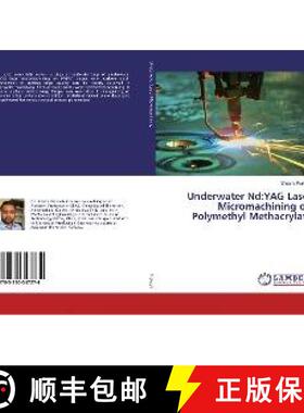 预订 Underwater Nd:YAG Laser Micromachining on Polymethyl Methacrylate [9783330347274]