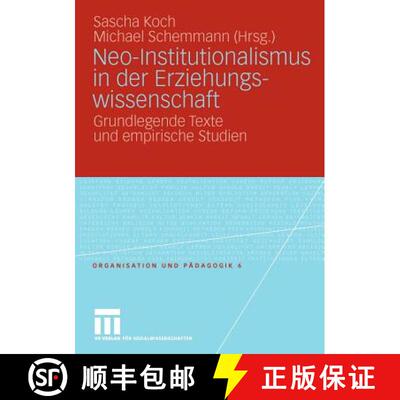 【3-4周达】Neo-Institutionalismus in der Erziehungswissenschaft : Grundlegende Texte und empirische S... [9783531162904]