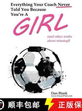【3-4周达】Everything Your Coach Never Told You Because You're a Girl: and other truths about winning [9780989697743]