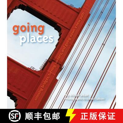 【3-4周达】精装 Going Places : Crossing Bridges, Turning Corners, and Going Down a New Path (Inspirat... [9781573245180]