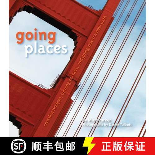 【3-4周达】精装 Going Places : Crossing Bridges, Turning Corners, and Going Down a New Path (Inspirat... [9781573245180]