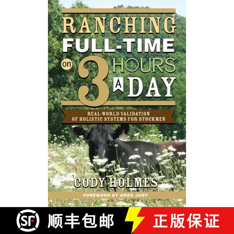【2-3周达】Ranching Full-Time on Three Hours a Day: Real-World Validation of Holistic Systems for Sto... [9781601730268]