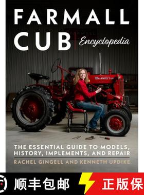 预订 Farmall Cub Encyclopedia: The Essential Guide to Models, History, Implements, and Repair [9781937747251]