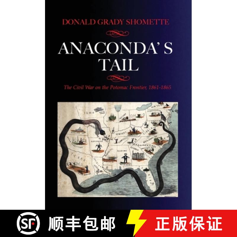 【3-4周达】Anaconda's Tail: The Civil War on the Potomac Frontier, 1861-1865 [9780578613222]
