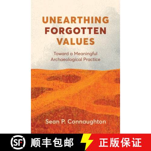 【3-4周达】精装 Unearthing Forgotten Values – Toward a Meaningful Archaeological Practice [9780774881043]