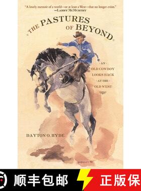 【3-4周达】The Pastures of Beyond: An Old Cowboy Looks Back at the Old West [9781611453287]