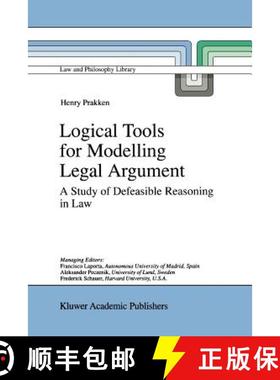 【3-4周达】Logical Tools for Modelling Legal Argument : A Study of Defeasible Reasoning in Law [9789048149285]