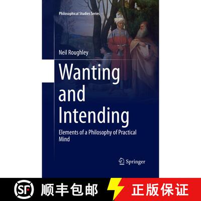 【3-4周达】Wanting and Intending : Elements of a Philosophy of Practical Mind (Softcover reprint of t... [9789402413403]