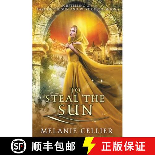 【3-4周达】To Steal the Sun: A Retelling of East of the Sun, West of the Moon [9781925898934]