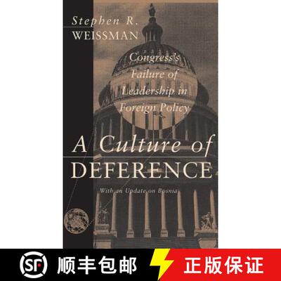 【3-4周达】A Culture of Deference: Congress' Failure of Leadership in Foreign Policy [9780465007325]