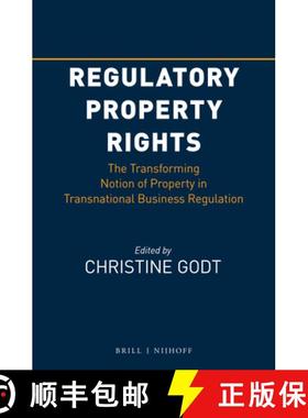预订 Regulatory Property Rights: The Transforming Notion of Property in Transnational Business Regula... [9789004313514]