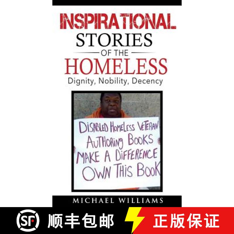 【3-4周达】Inspirational Stories of the Homeless: Dignity, Nobility, Decency [9780692626924]