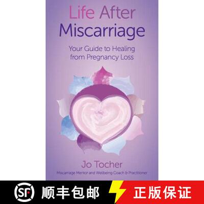 【3-4周达】Life After Miscarriage: Your Guide to Healing from Pregnancy Loss [9780648357421]