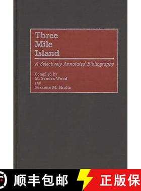 预订 Three Mile Island: A Selectively Annotated Bibliography [9780313255731]