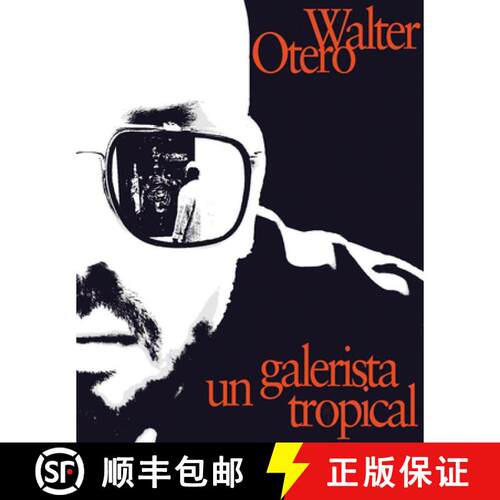【3-4周达】Walter Otero: Un Galerista Tropical: Una Conversacion Con Omar-Pascual Castillo [9788419539229]